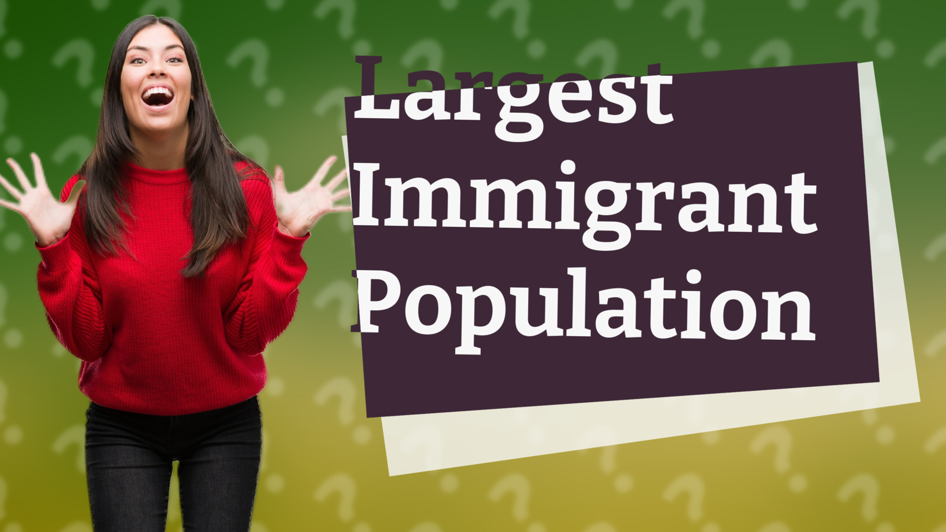 Largest Immigrant Population