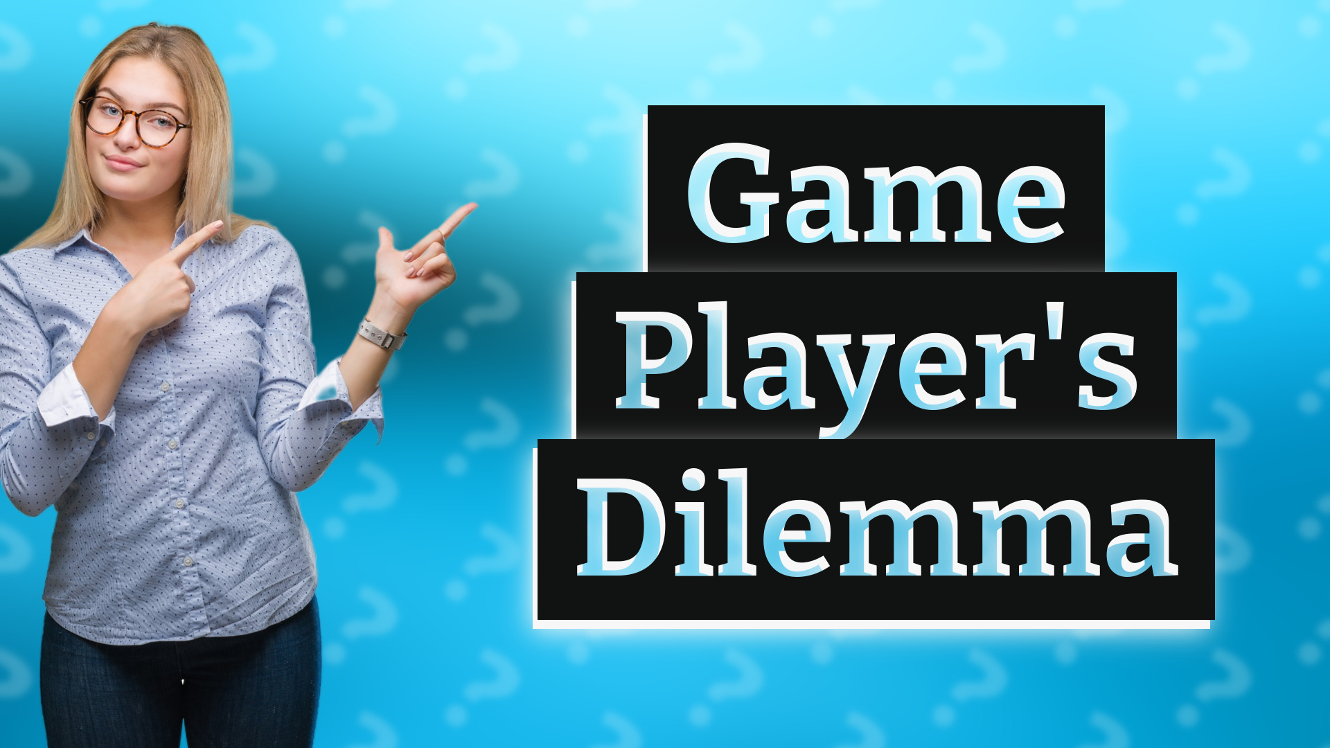 Game Player's Dilemma