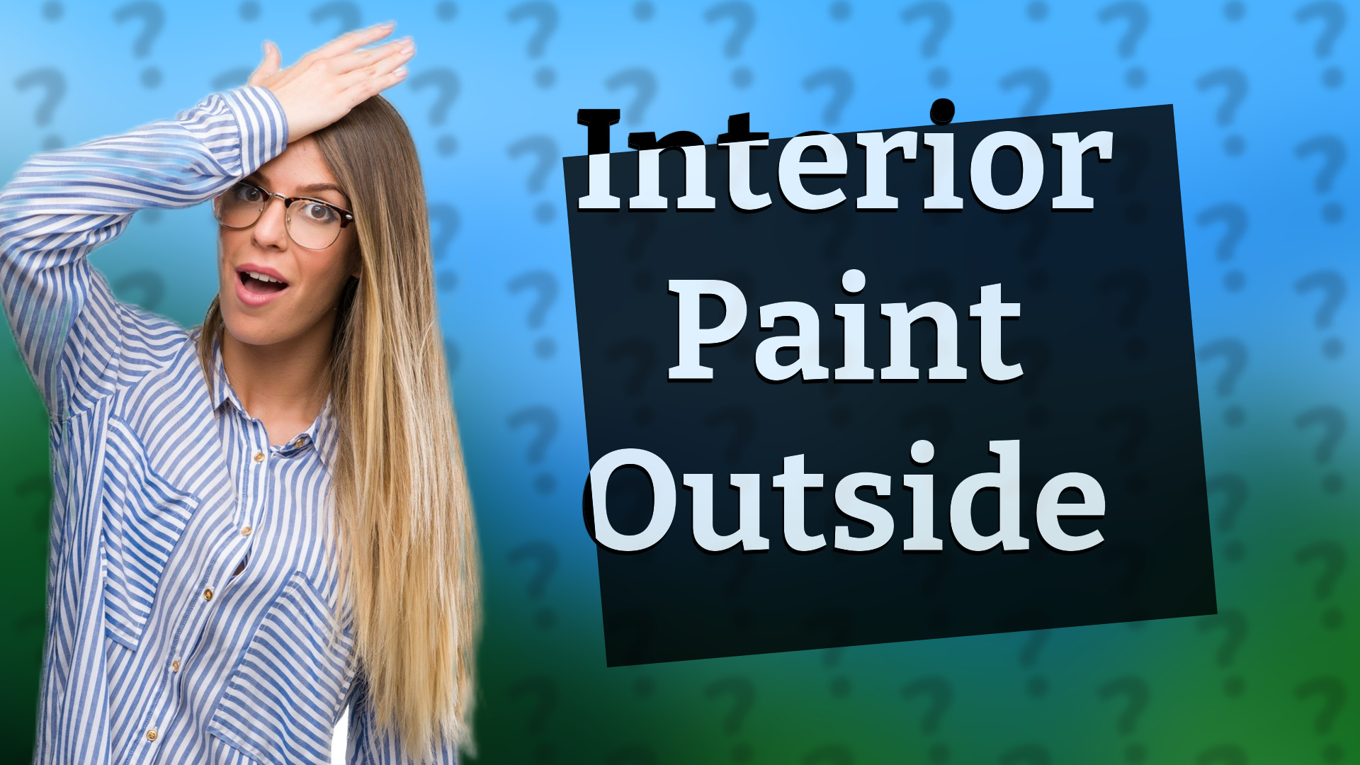 Interior Paint Outside