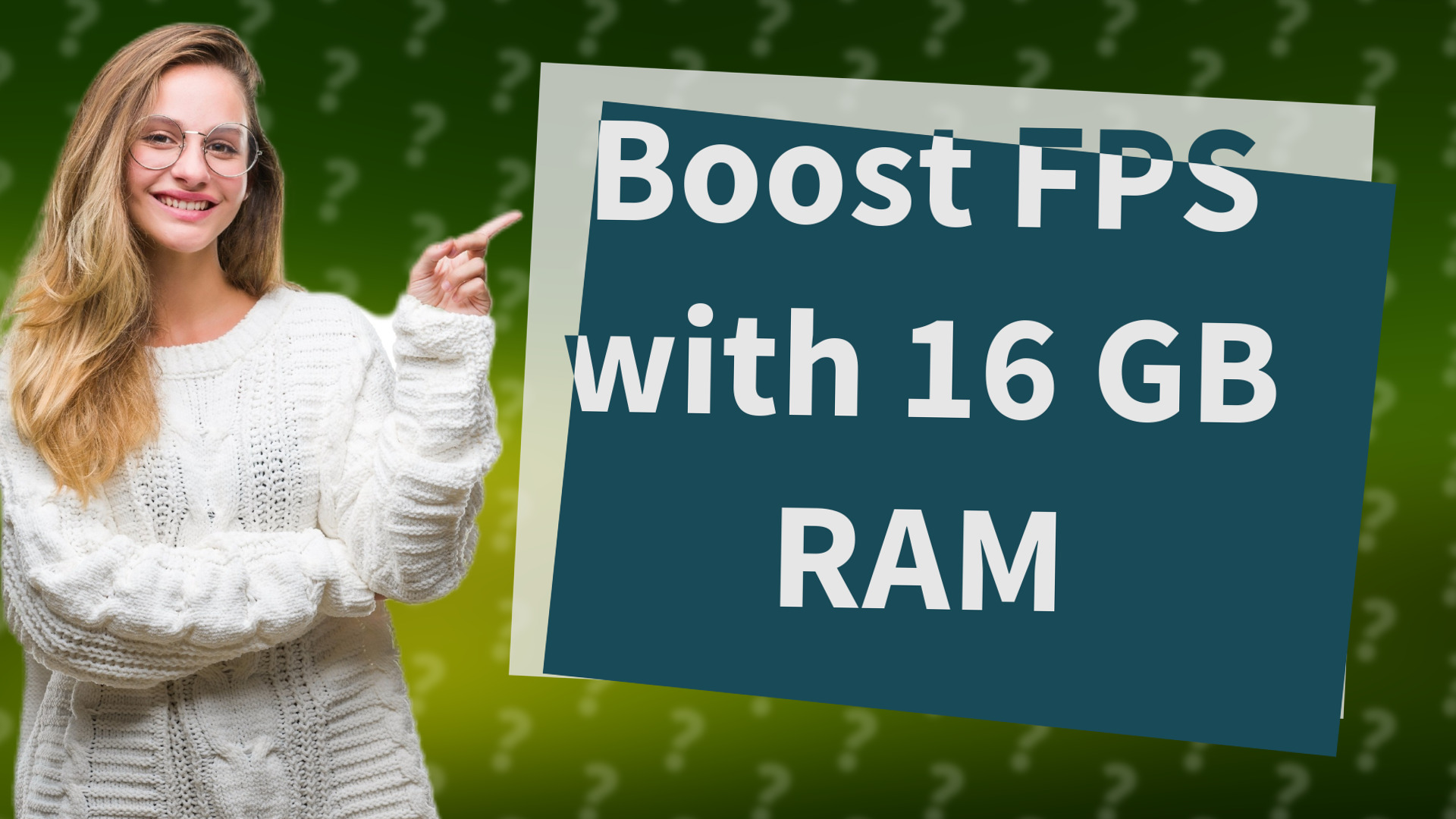 Boost FPS with 16 GB RAM