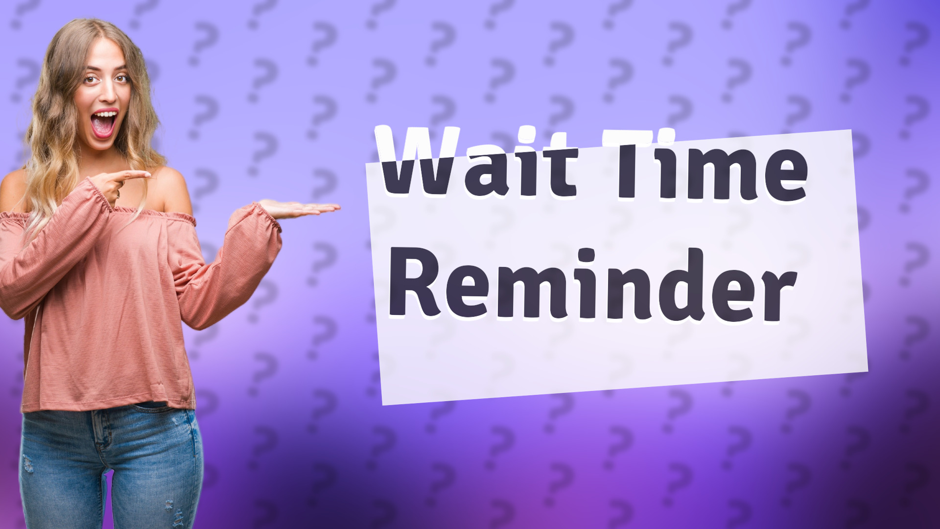 Wait Time Reminder