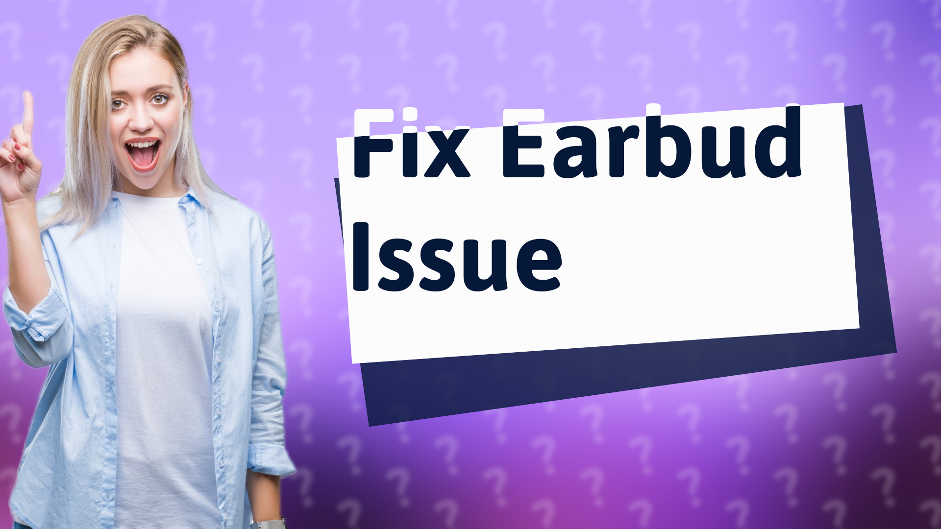 Fix Earbud Issue