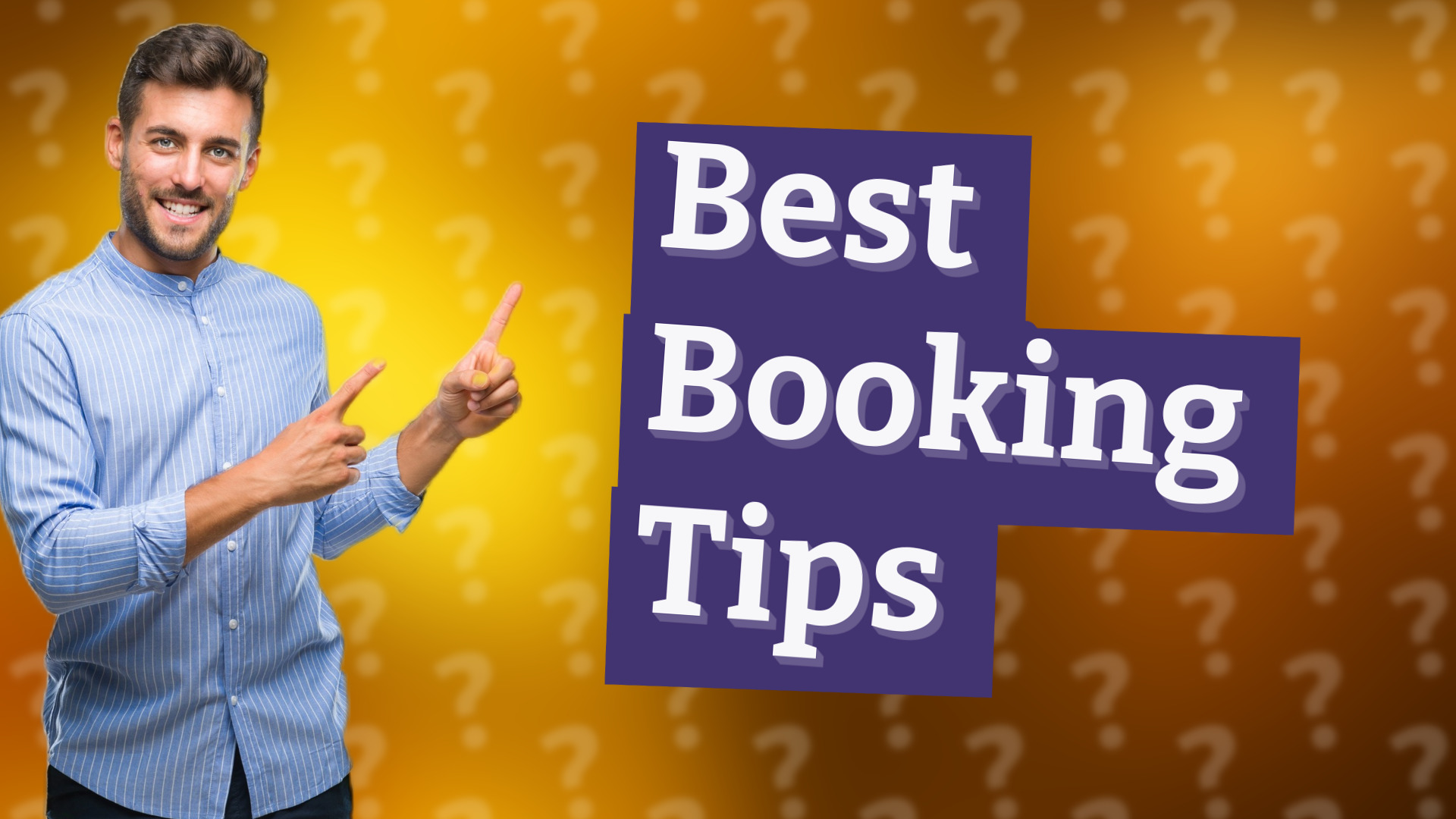 Best Booking Tips