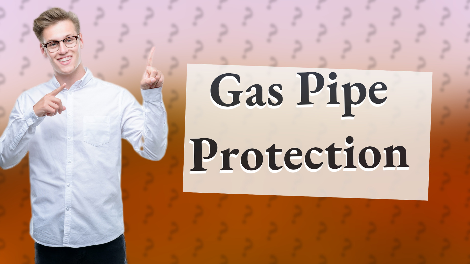 Gas Pipe Protection