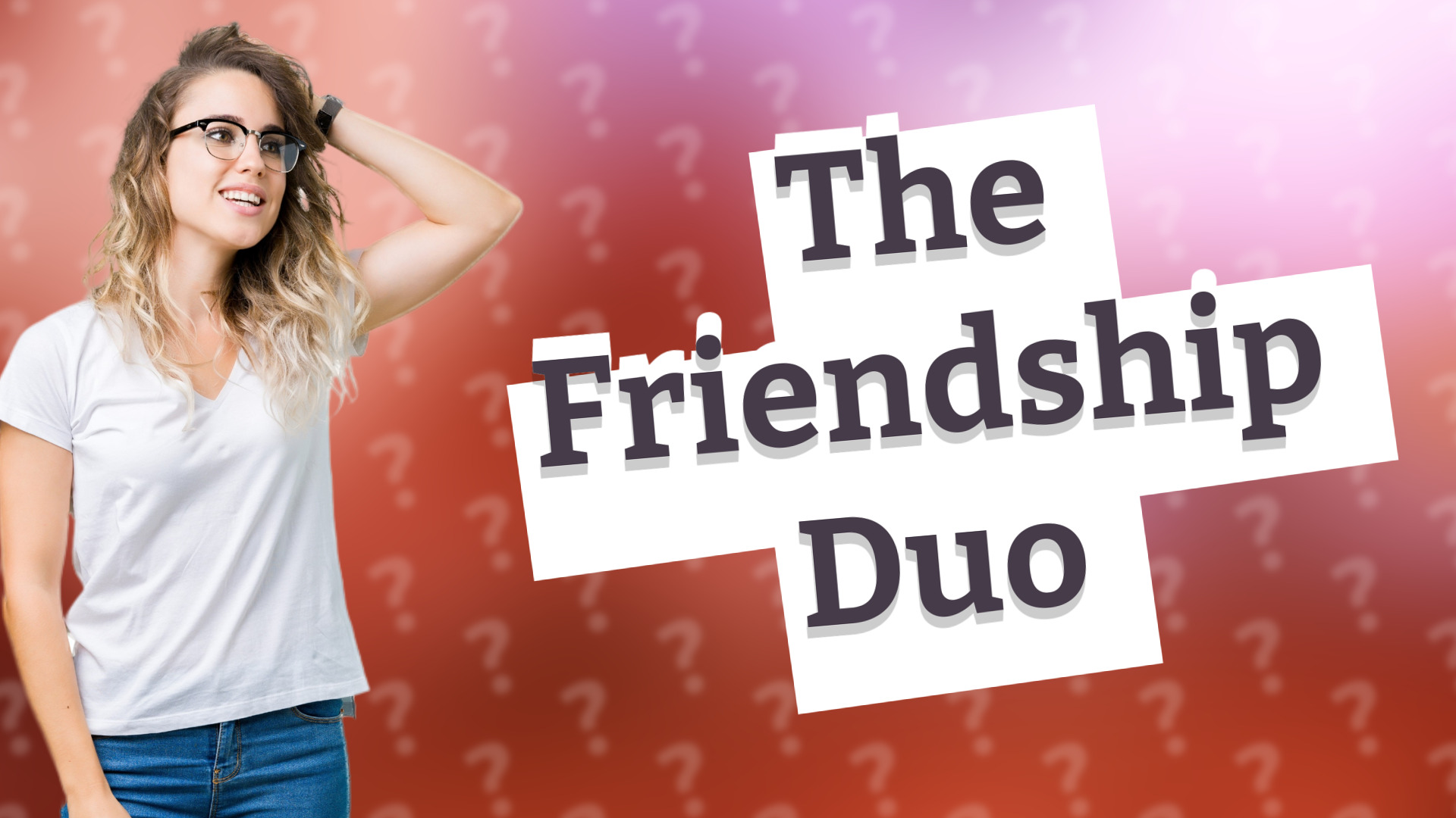 The Friendship Duo