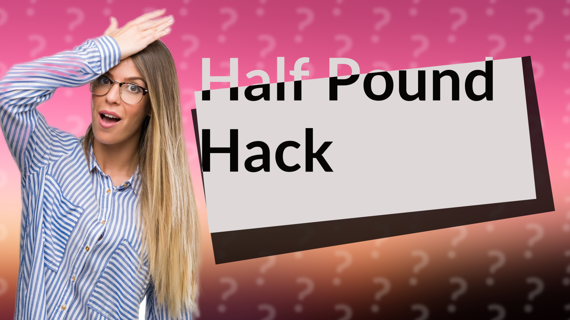 Half Pound Hack
