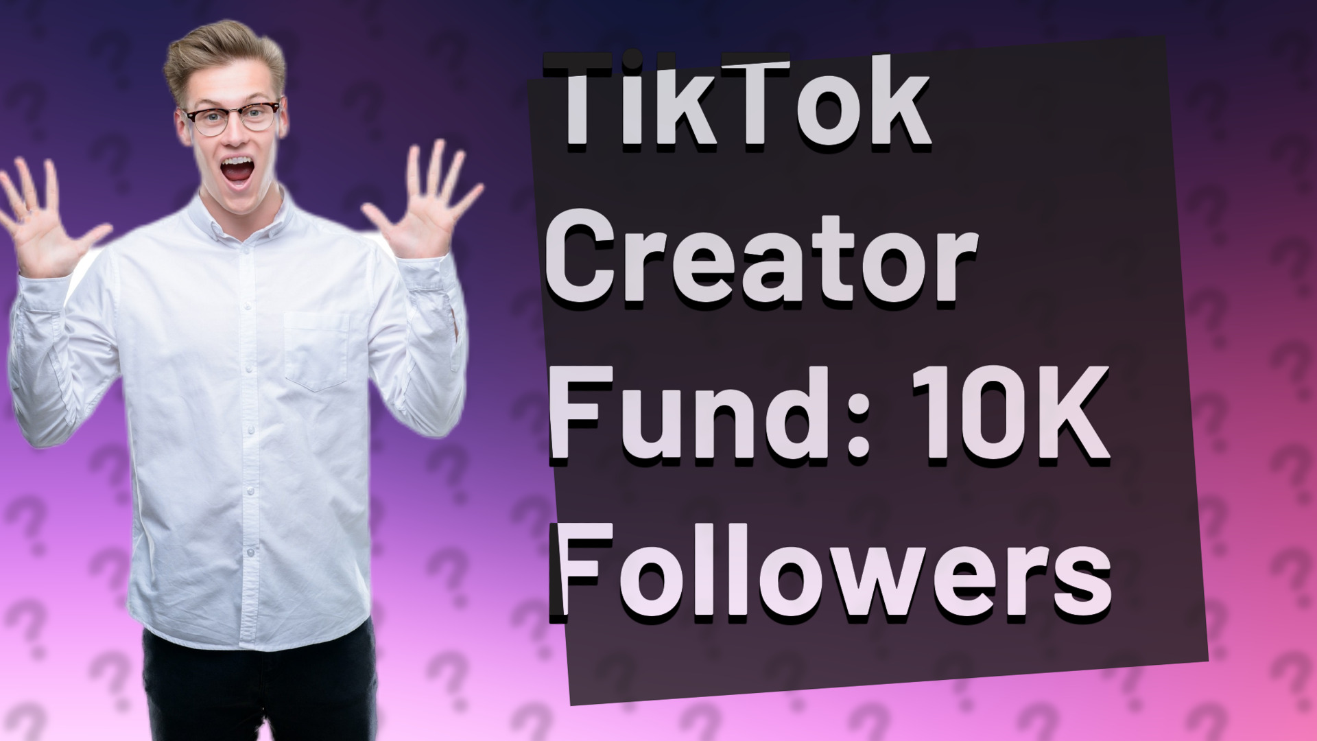 TikTok Creator Fund: 10K Followers