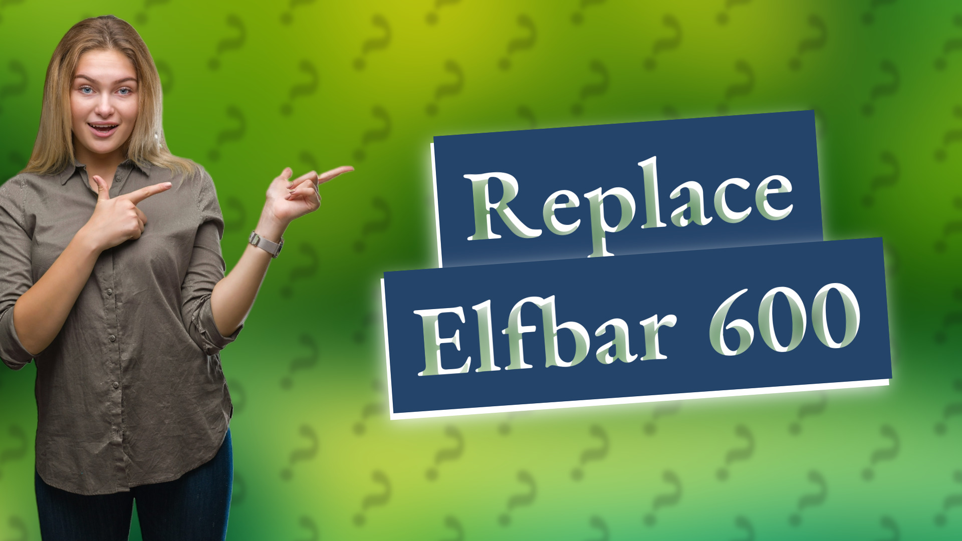 Replace Elfbar 600