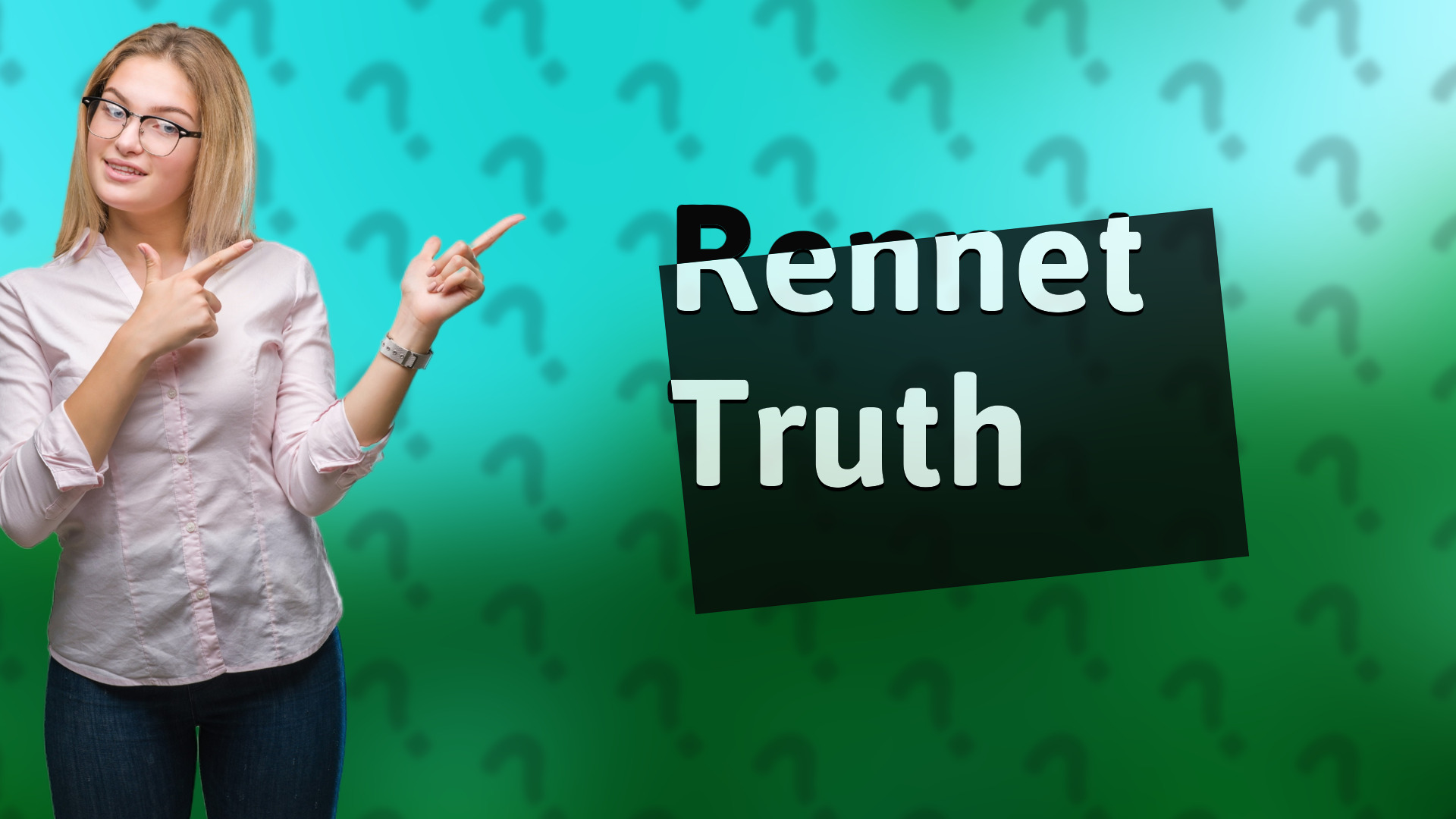 Rennet Truth