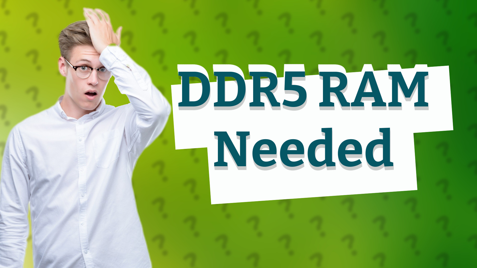 DDR5 RAM Needed