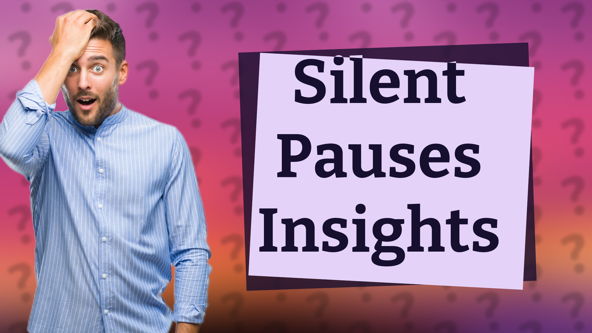 Silent Pauses Insights