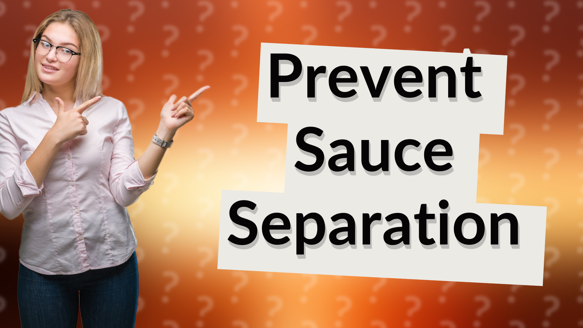 Prevent Sauce Separation