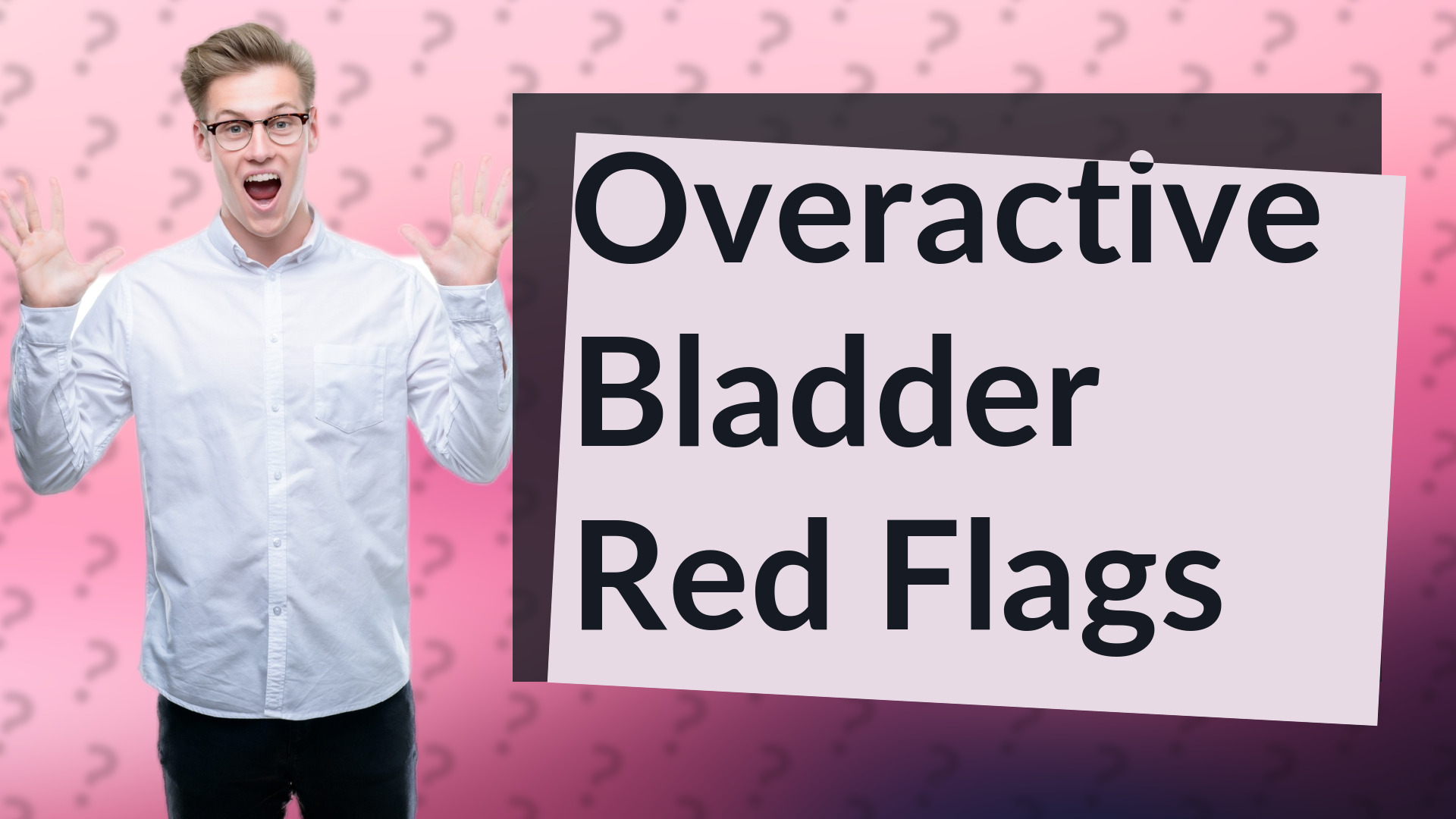 Overactive Bladder Red Flags