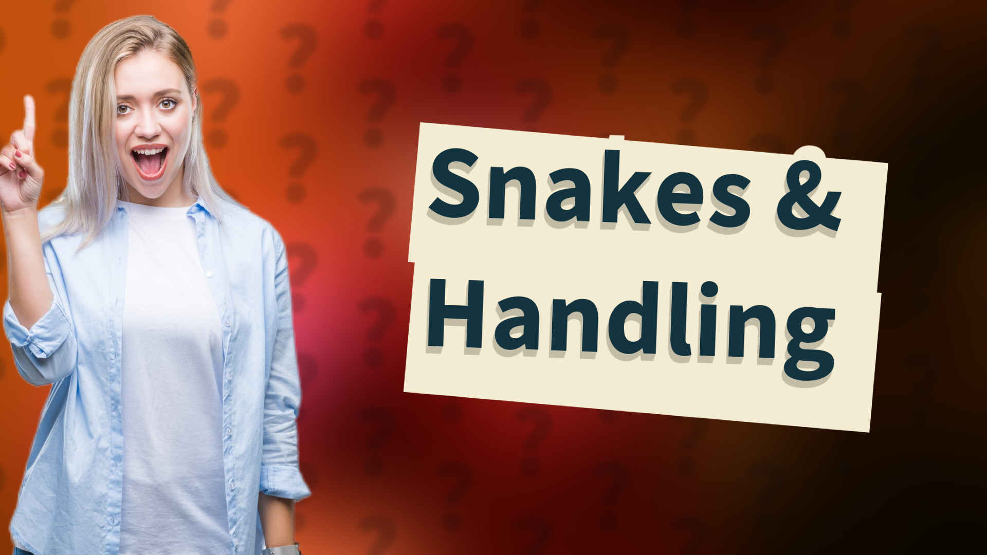 Snakes & Handling