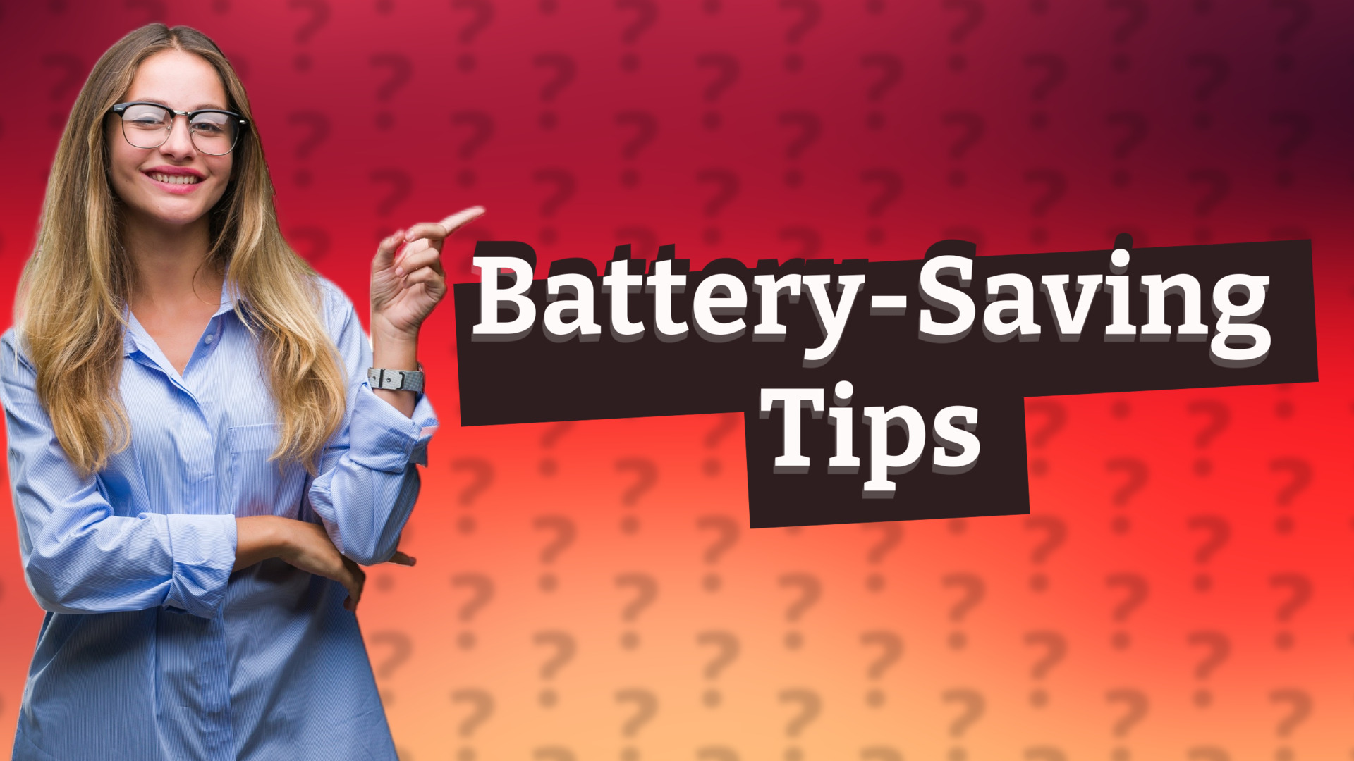 Battery-Saving Tips