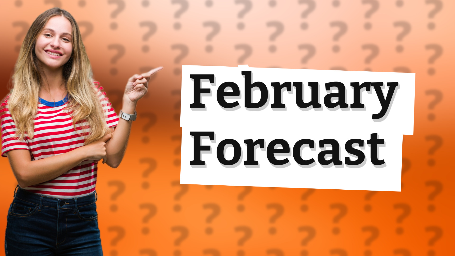 February Forecast