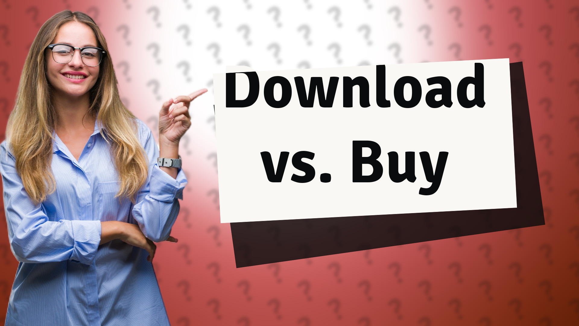 Download vs. Buy