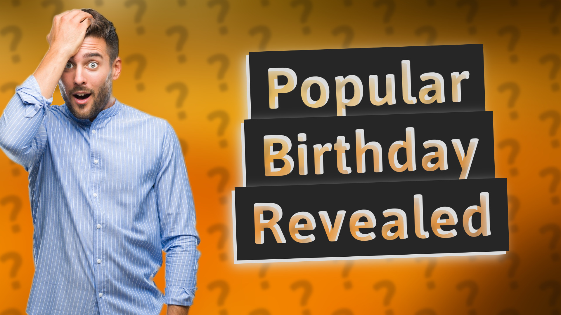 Popular Birthday Revealed
