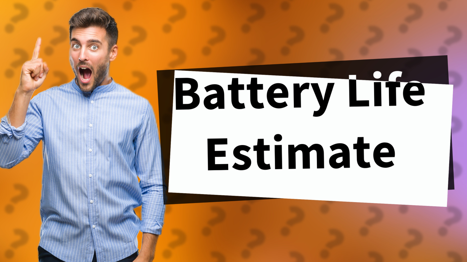 Battery Life Estimate
