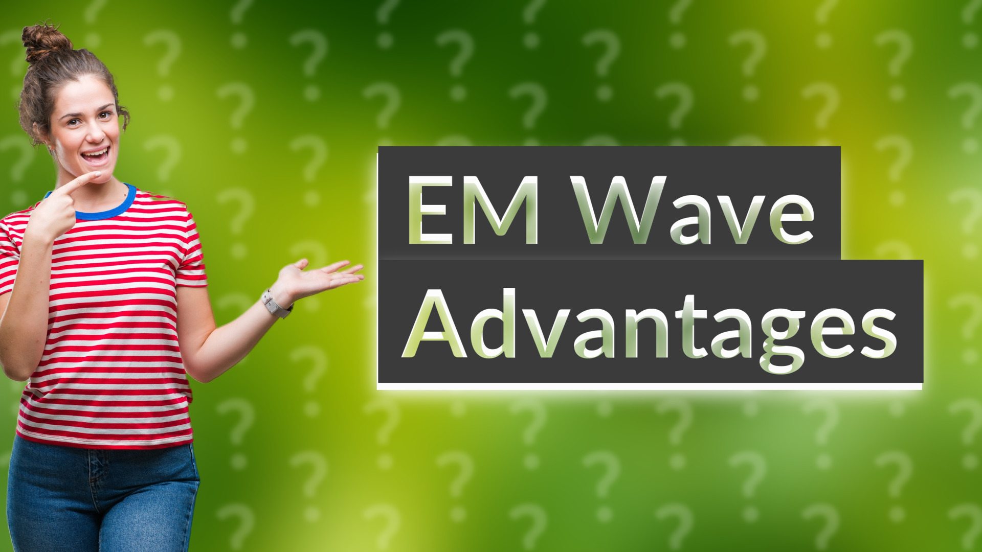 EM Wave Advantages