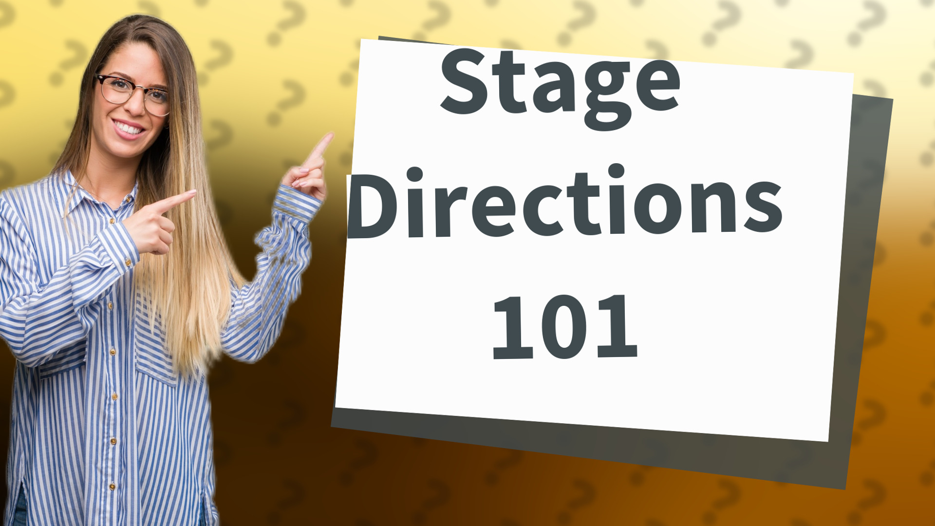 Stage Directions 101