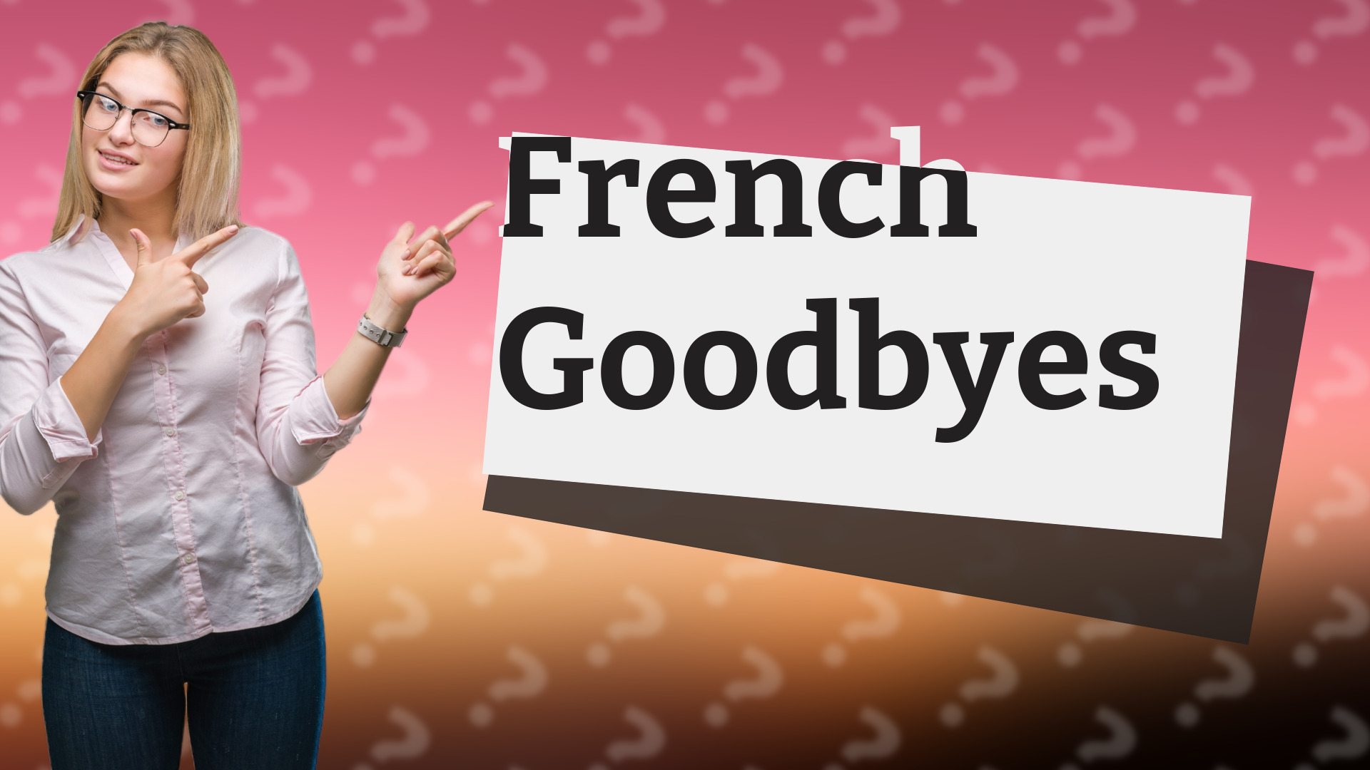 French Goodbyes