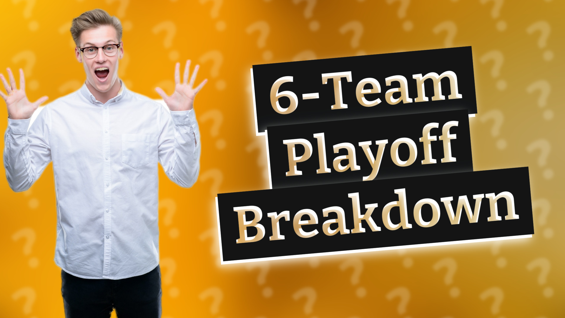 6-Team Playoff Breakdown