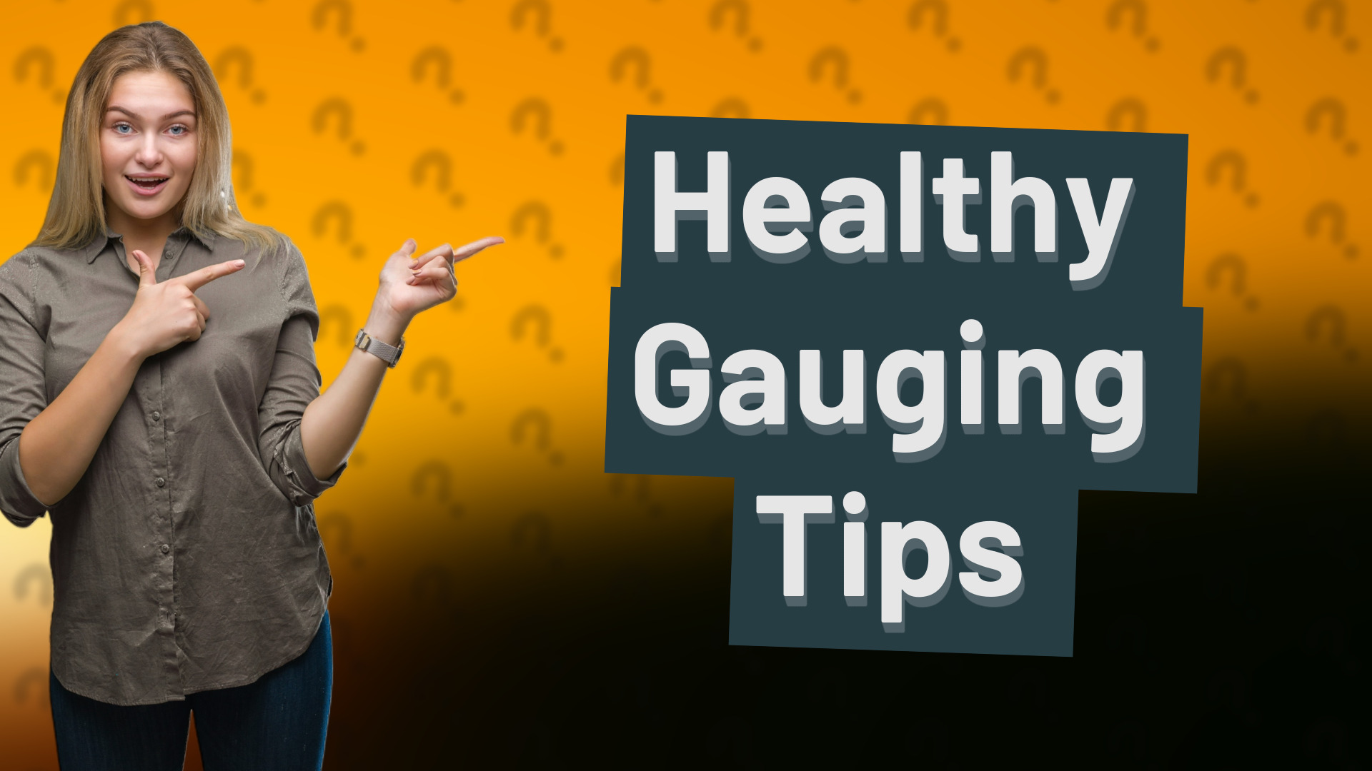 Healthy Gauging Tips