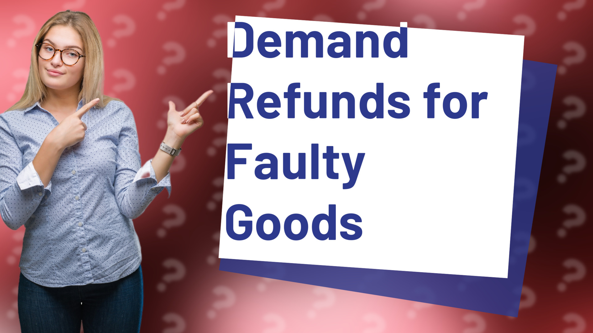 Demand Refunds for Faulty Goods
