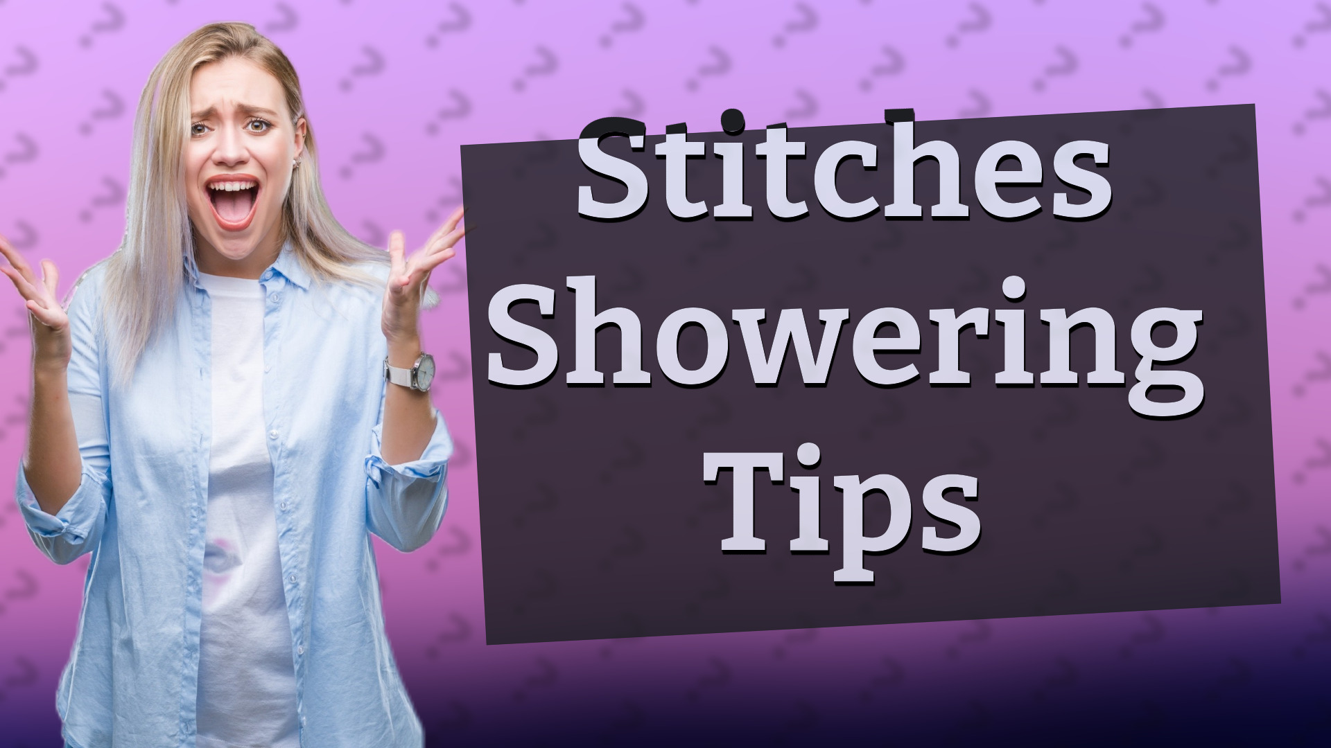 Stitches Showering Tips
