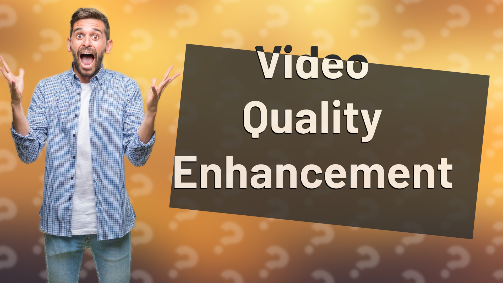 Video Quality Enhancement