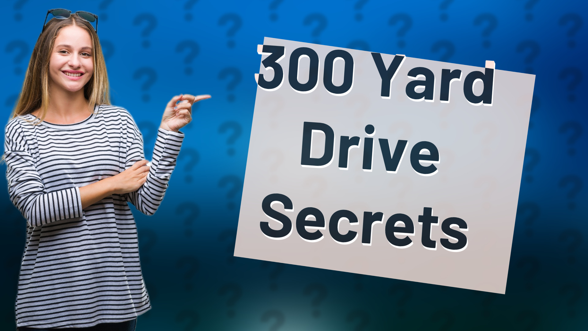 300 Yard Drive Secrets