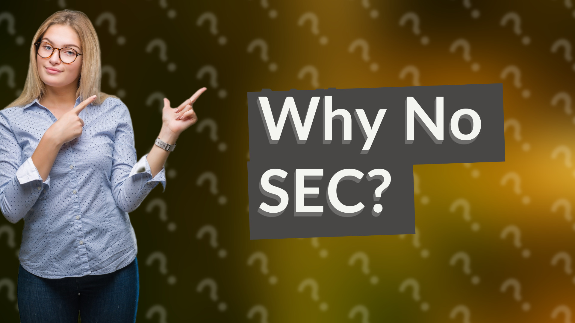 Why No SEC?