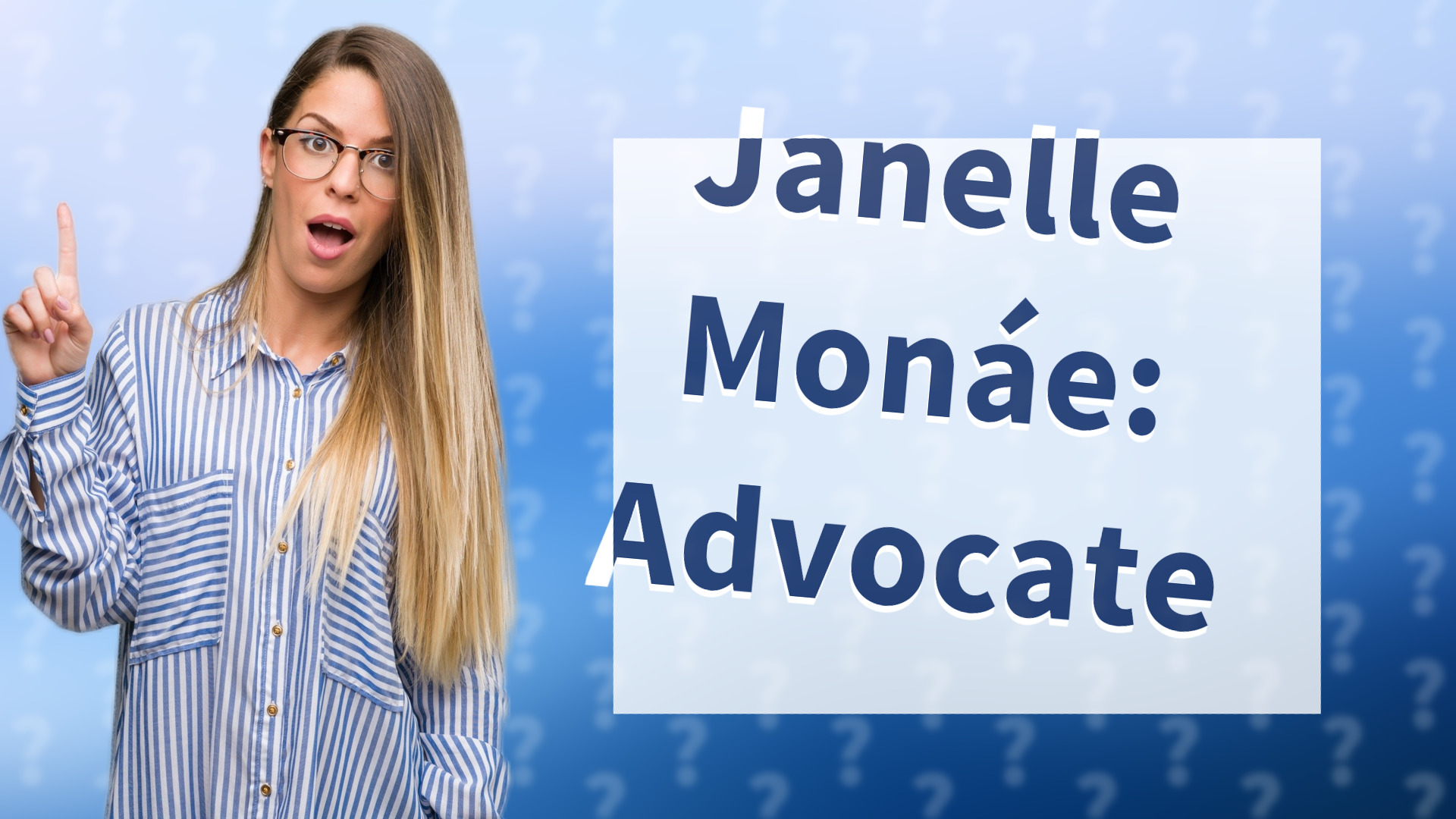 Janelle Monáe: Advocate