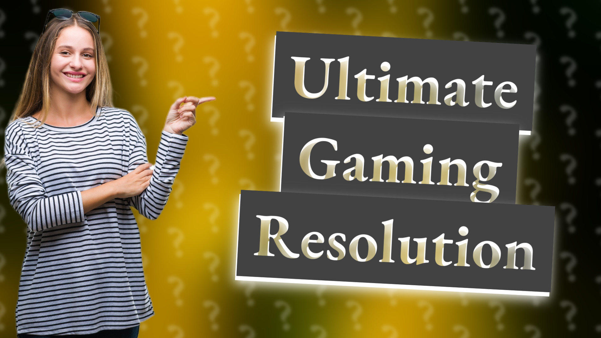 Ultimate Gaming Resolution