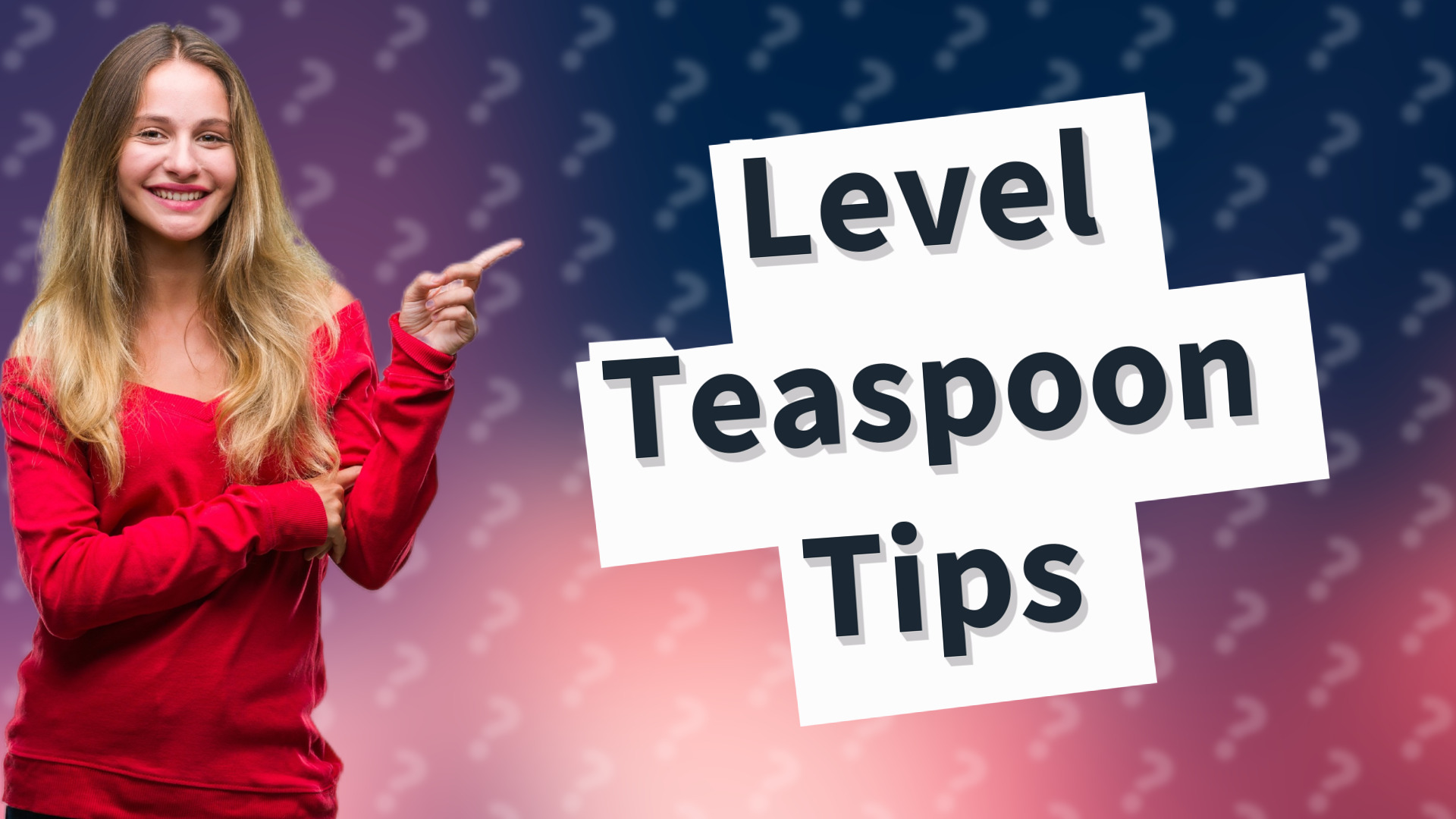Level Teaspoon Tips