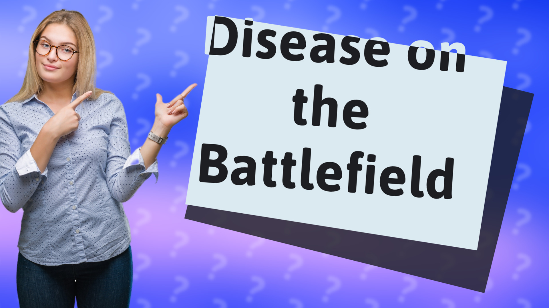 Disease on the Battlefield