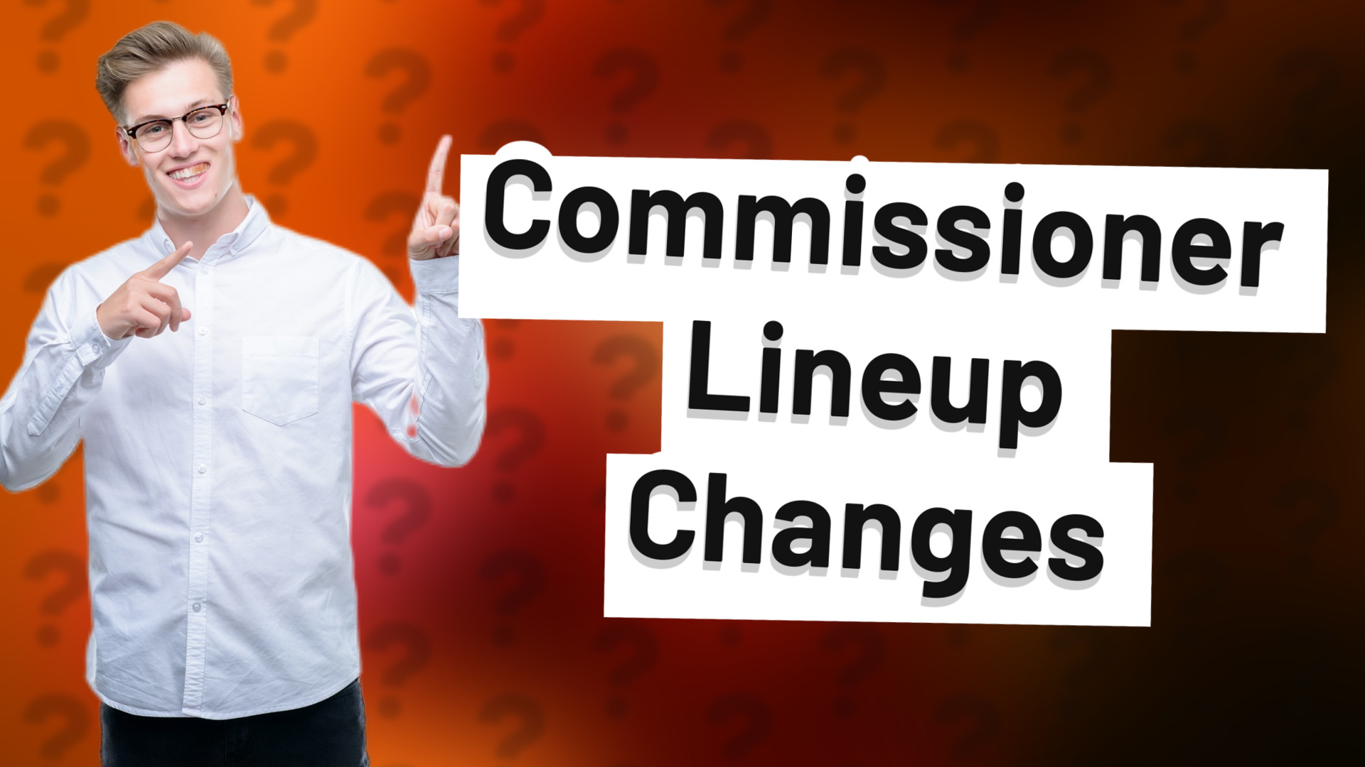 Commissioner Lineup Changes