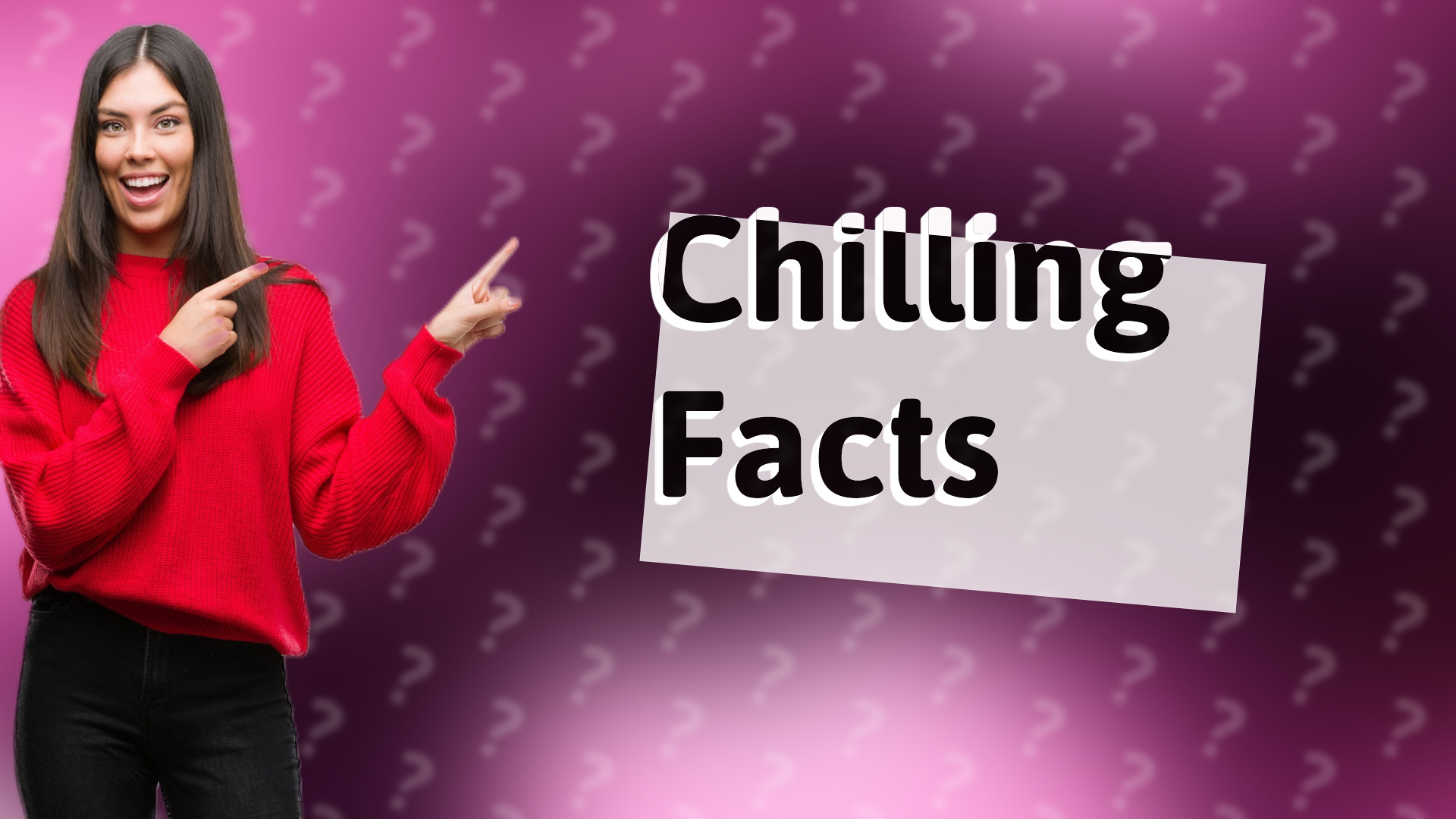 Chilling Facts