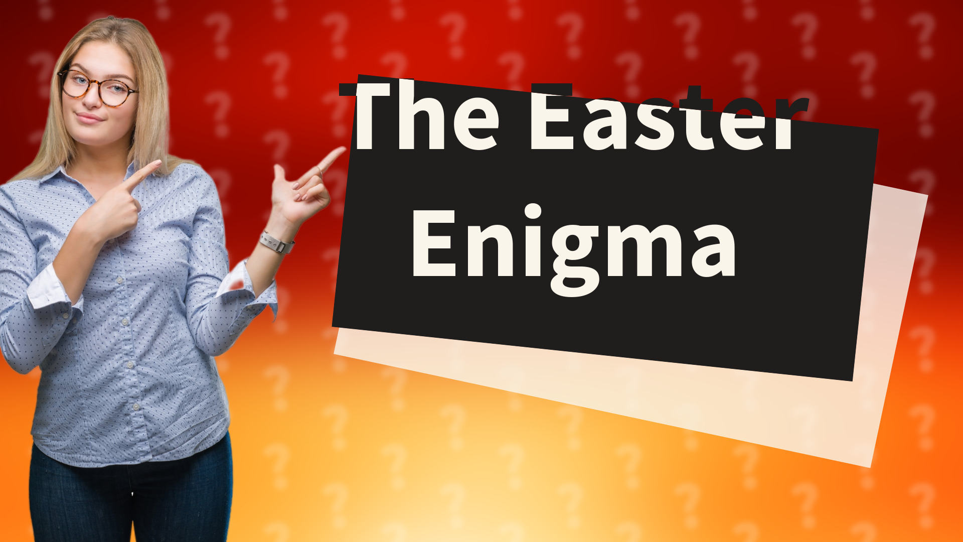 The Easter Enigma