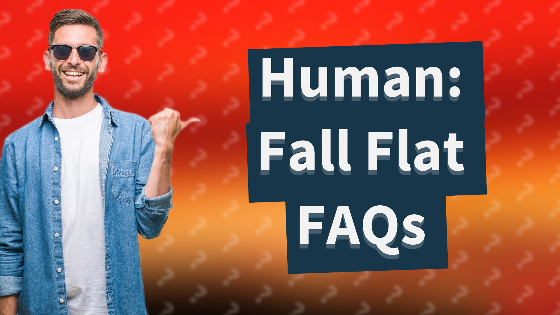 Human: Fall Flat FAQs