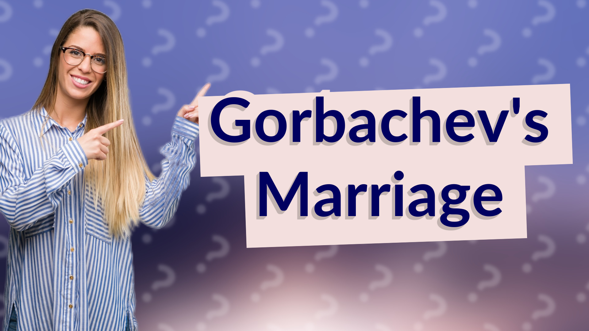 Gorbachev's Marriage