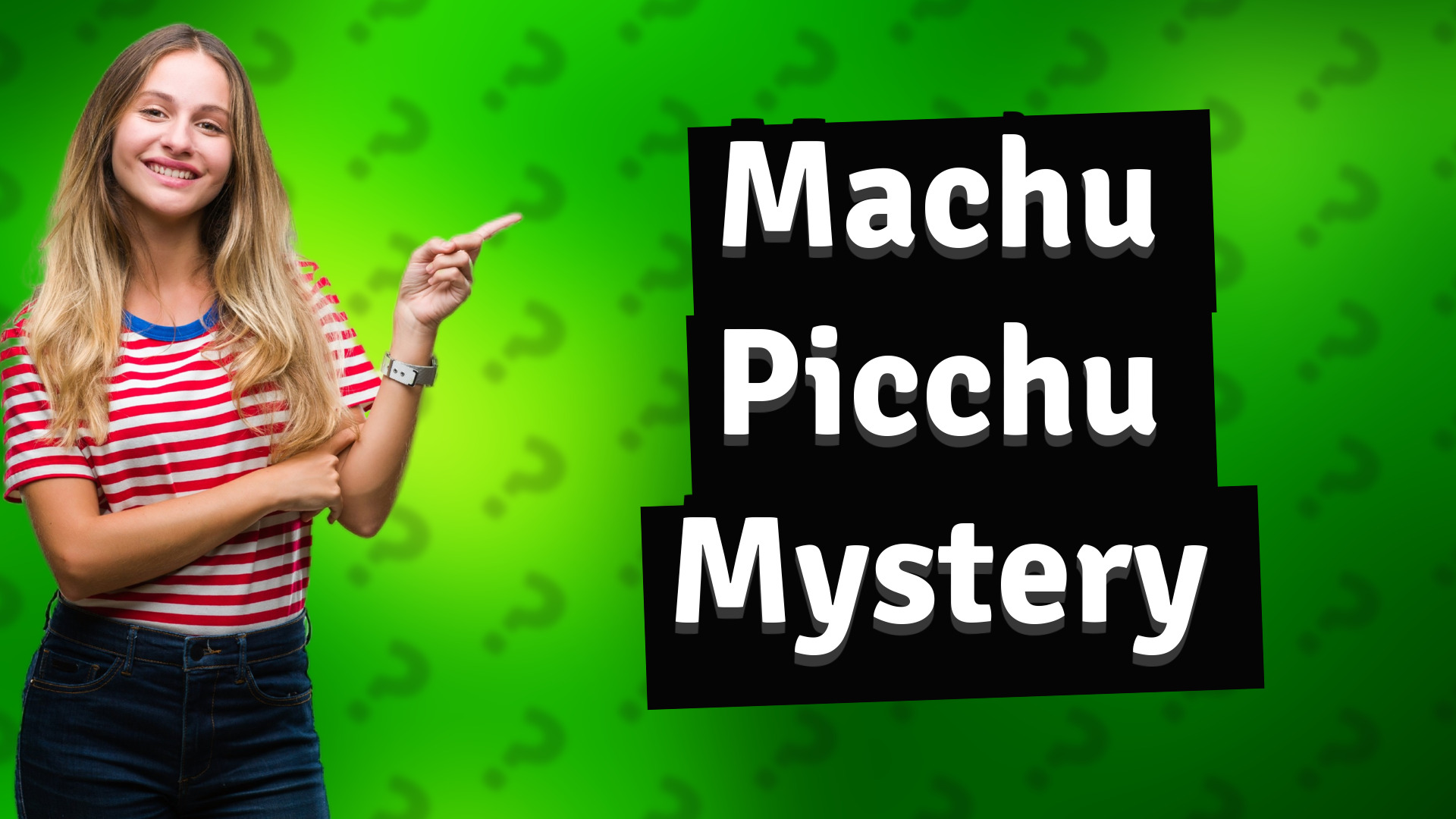 Machu Picchu Mystery