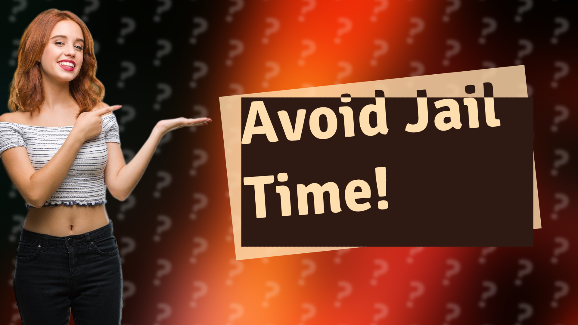 Avoid Jail Time!