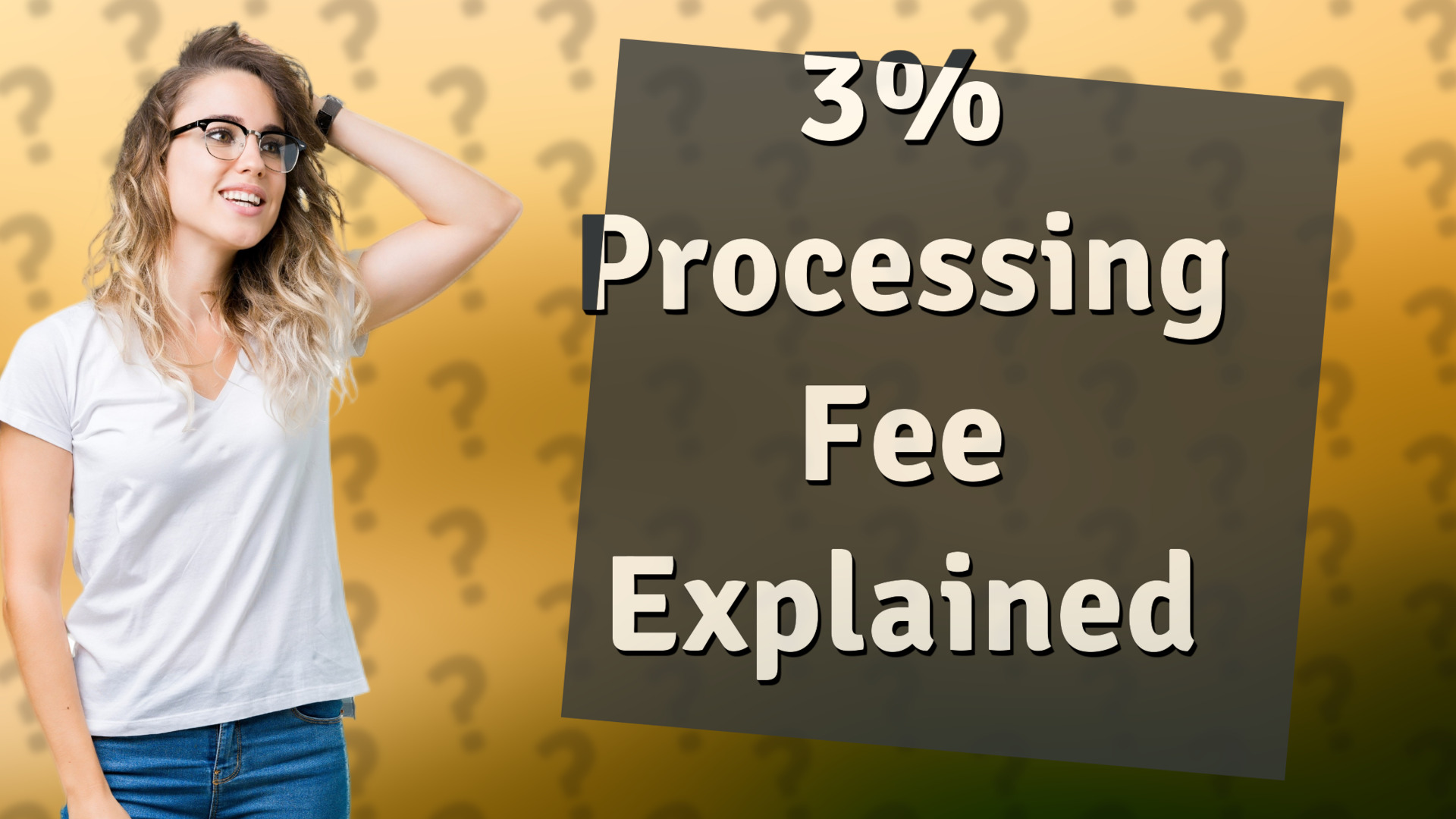 3% Processing Fee Explained