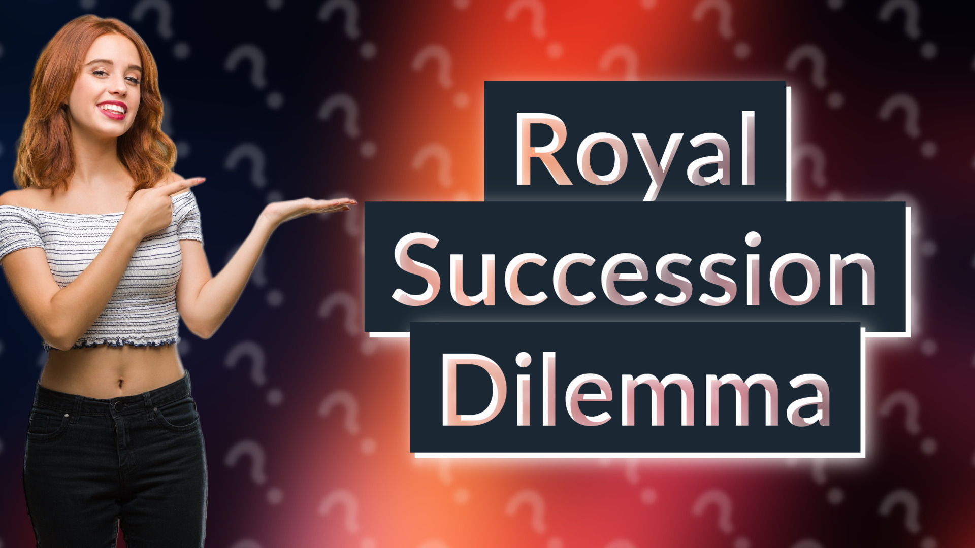 Royal Succession Dilemma