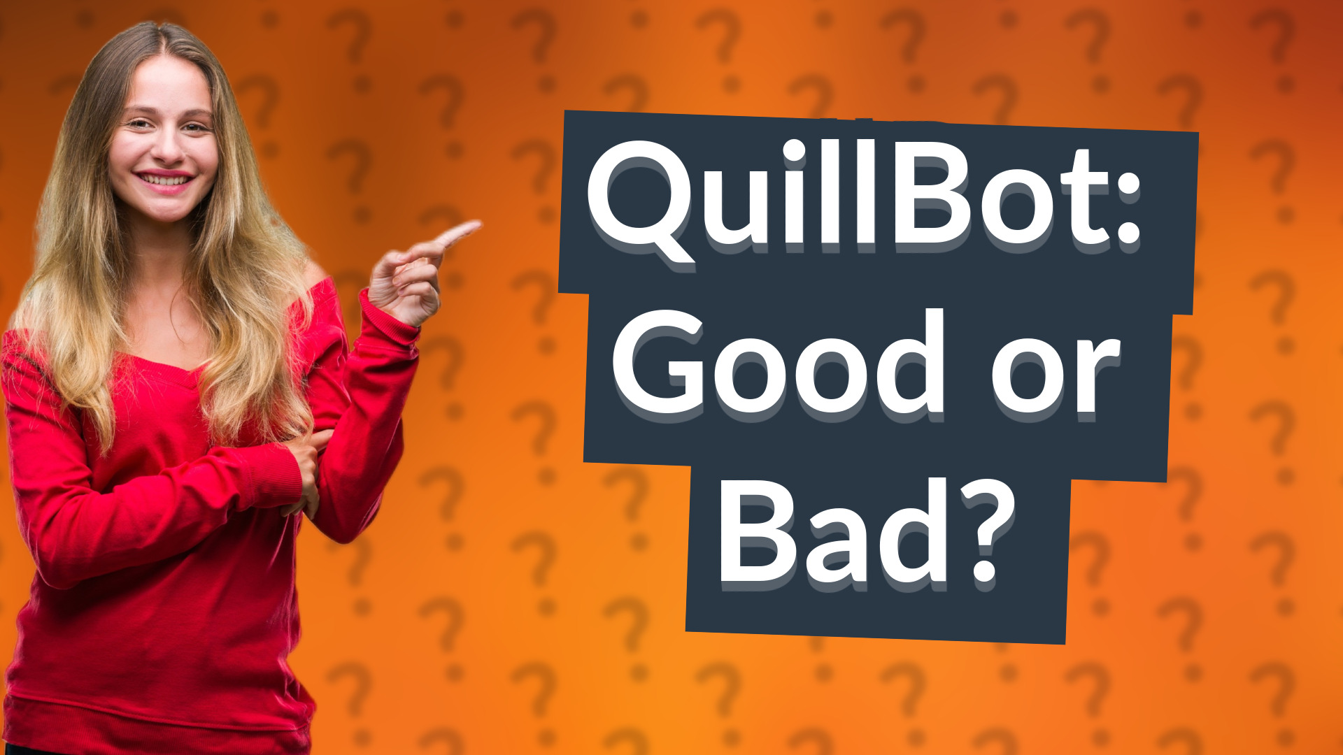 QuillBot: Good or Bad?