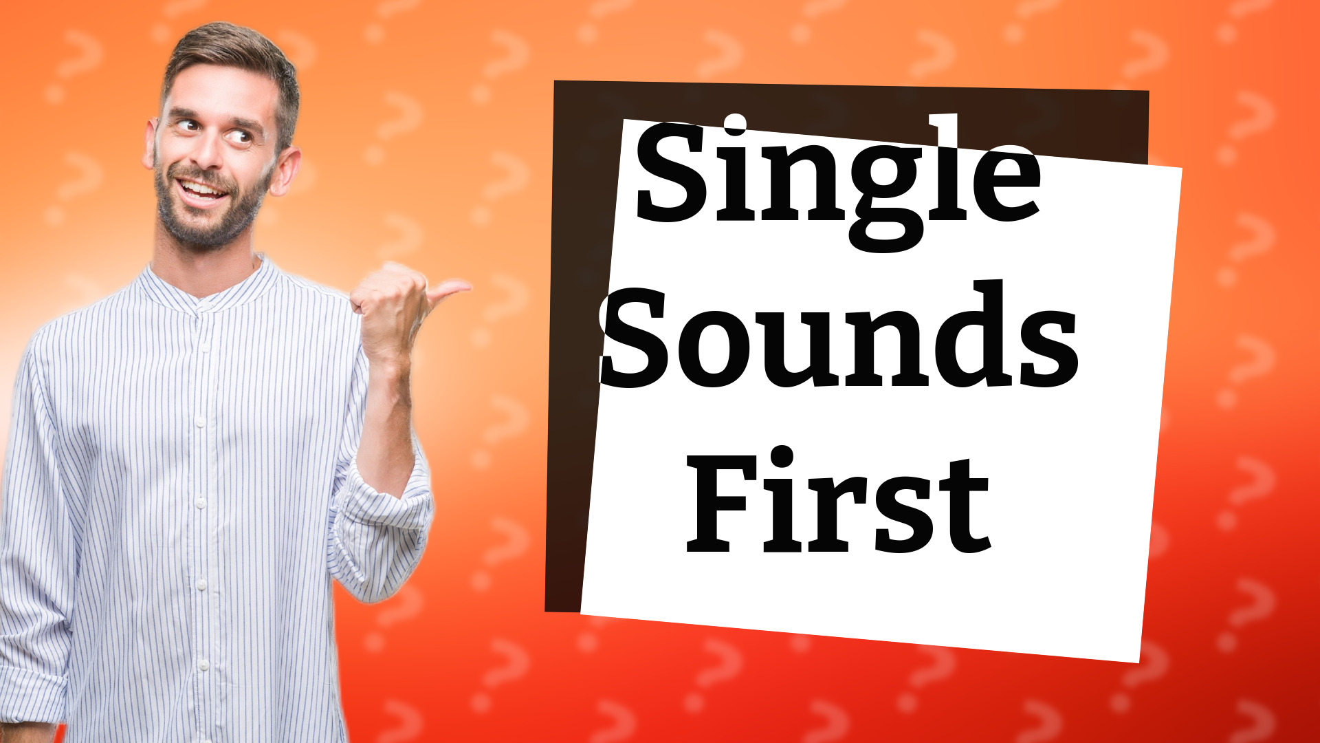 Single Sounds First