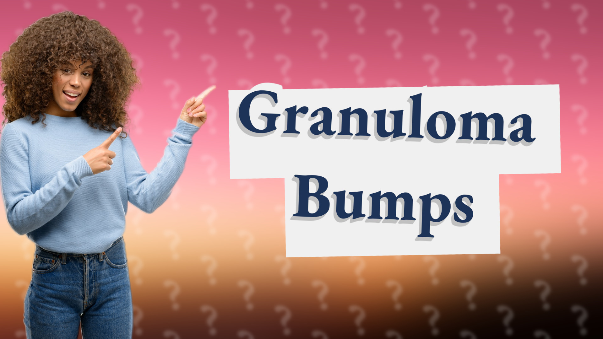 Granuloma Bumps