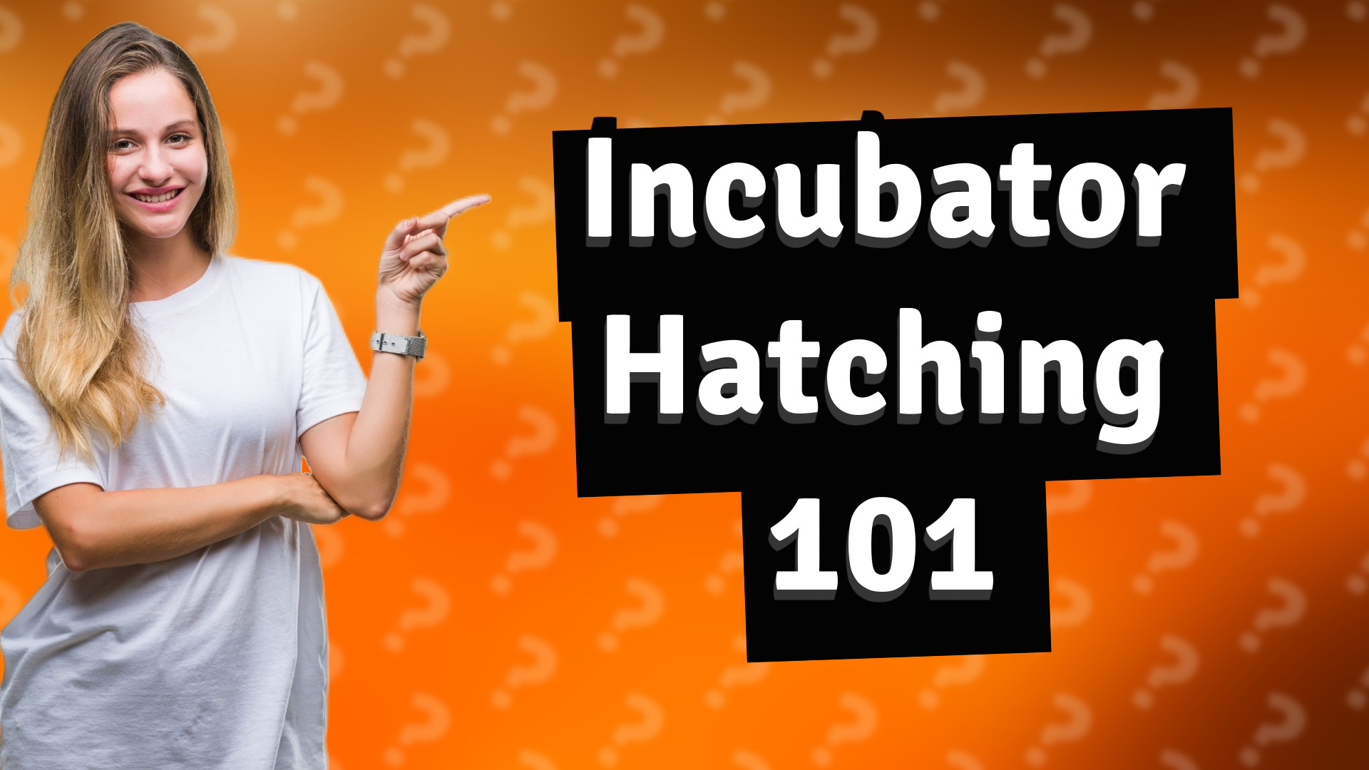 Incubator Hatching 101